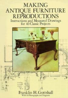 Making Antique Furniture Reproductions Instructions and Measured 