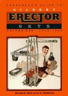 Greenbergs Guide to Gilbert Erector Sets Vol. I 1913 1932 by Al M 