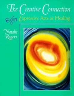 The Creative Connection by Natalie Rogers 1993, Paperback