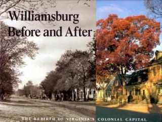 Williamsburg Before and After The Rebirth of Virginias Colonial 