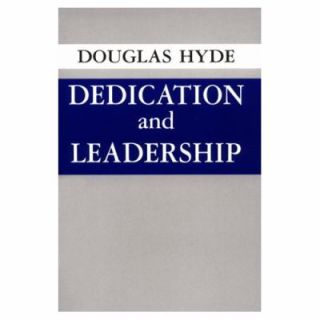 Dedication and Leadership Philosophy by Douglas Hyde 1966, Paperback 