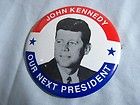 re pro john kennedy our next president 4 button pin