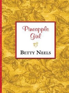 Pineapple Girl by Betty Neels 2006, Hardcover, Large Type