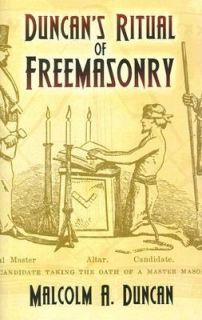 Duncans Ritual of Freemasonry by Malcolm A. Duncan 2007, Paperback 
