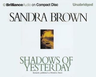 Shadows of Yesterday by Sandra Brown 2005, CD, Unabridged
