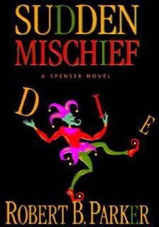 Sudden Mischief by Robert B. Parker 1998, Hardcover