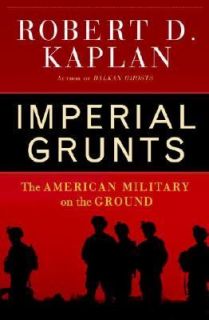   Military on the Ground by Robert D. Kaplan 2005, Hardcover