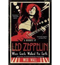   Giants Walked the Earth: A Biography of Led Zeppelin by Mick Wall NEW
