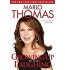 Growing Up Laughing: My Story and the Story of Funny by Marlo Thomas 