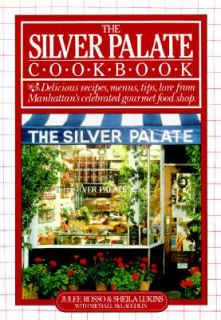 The Silver Palate Cookbook by Sheila Lukins and Julee Rosso 1982 