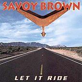 Let It Ride by Savoy Brown CD, Jun 2009, Magnetic Air Production Inc 