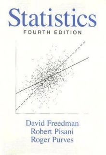 Statistics by Roger Purves, Robert Pisani and David Freedman 2007 