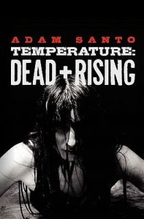 Temperature Dead Rising by Adam Santo 2010, Paperback