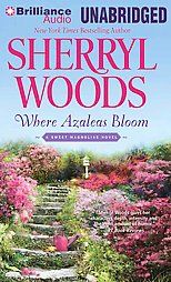 Where Azaleas Bloom by Sherryl Woods 2012, CD, Unabridged