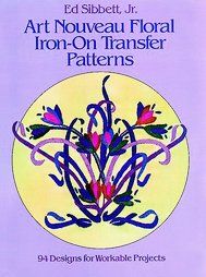   Floral Iron On Transfer Patterns by Ed Sibbett 1986, Paperback