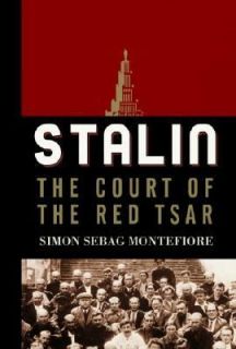 Stalin The Court of the Red Tsar by Simon Sebag Montefiore 2004 