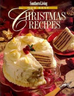 Southern Living Our Best Christmas Recipes by Oxmoor House Staff 1994 