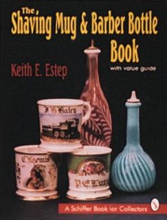 The Shaving Mug and Barber Bottle Book by Keith Estep 1995, Hardcover 