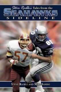 Steve Raibles Tales from the Seahawks Sidelines by Steve Raible 2004 