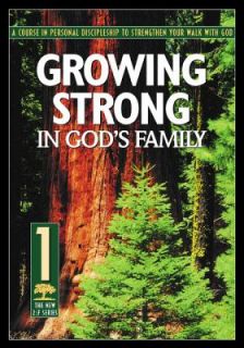 Growing Strong in Gods Family A Course in Personal Discipleship to 