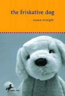 The Friskative Dog by Susan Straight 2008, Paperback