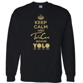 Keep Calm and Take Care Because YOLO OVOXO Crewneck Sweatshirt OVO 