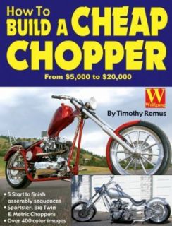 How to Build a Cheap Chopper by Timothy Remus (2004, Paperback 