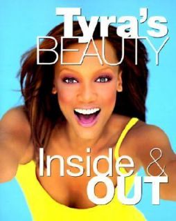 Tyras Beauty Inside and Out by Vanessa T. Bush and Tyra Banks 1998 