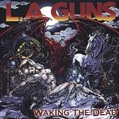Waking the Dead by L.A. Guns CD, Aug 2002, Spitfire Records USA
