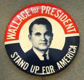68 Wallace For President Stand Up For America Pinback Campaign Button
