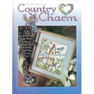 The Needlecraft Shop Presents Cross Stitch Country Charm by 