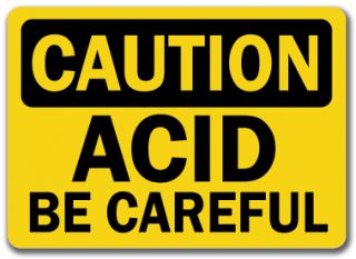 Caution Sign Acid Be Careful 10 x 14 OSHA Safety Sign
