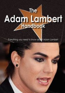   Adam Lambert Handbook   Everything you need to know about Adam Lambert