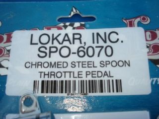 Lokar SPO6070 Chrome Spoon Throttle Gas Pedal Model A 1930 32 34 37 40 