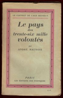 Andre Maurois LE PAYS DES TRENTE SIX MILLE VOLONTES 1928 Garasanin 