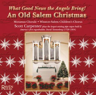 An Old Salem Christmas Moravian Choirs and Tannenberg Pipe Organ