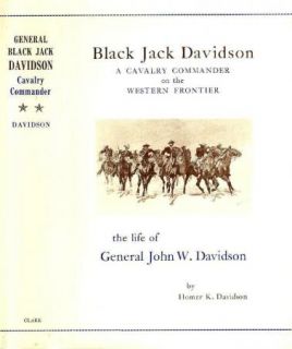 Black Jack Davidson A Cavalry Commander on The Western Frontier 1st Ed 
