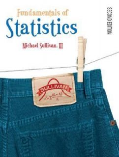 Fundamentals of Statistics by Michael J., III Sullivan 2006, Paperback 