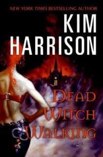 Dead Witch Walking Bk. 1 by Kim Harrison 2008, Hardcover