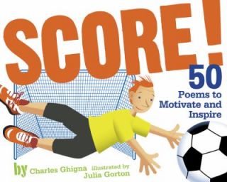 Score 50 Poems to Motivate and Inspire by Charles Ghigna 2008 