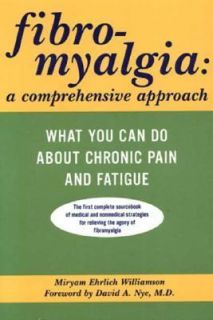 Fibromyalgia   A Comprehensive Approach What You Can Do about Chronic 