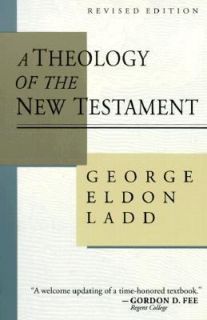 Theology of the New Testament by George Eldon Ladd 1993, Paperback 