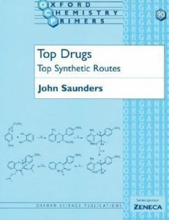 Top Drugs Top Synthetic Routes 90 by John Saunders 2000, Paperback 