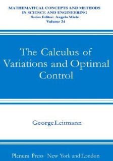 The Calculus of Variations and Optimal Control Vol. 24 by George 