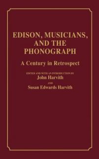 Edison, Musicians, and the Phonograph A Historical Guide 11 1987 