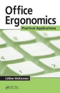 Office Ergonomics Practical Applications by Celine McKeown 2007 