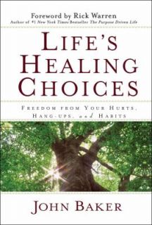 Lifes Healing Choices Freedom from Your Hurts, Hang Ups, and Habits 