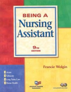 Being a Nursing Assistant by Francie Wolgin 2004, Paperback