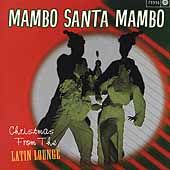 Mambo Santa Mambo Christmas from the Latin Lounge CD, Oct 2000, Rhino 