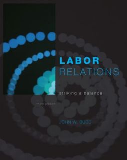 Labor Relations Striking a Balance by John Budd and John W. Budd 2009 